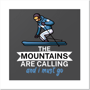 The mountains are calling and i must go Posters and Art